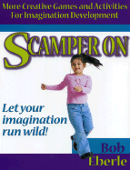 Scamper on: More Creative Games and Activities for Imagination Development