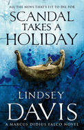 Scandal Takes A Holiday: Marco Didius Falco: Book XVI