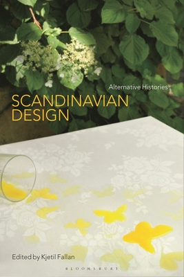 Scandinavian Design: Alternative Histories - Fallan, Kjetil (Editor)