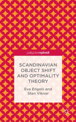 Scandinavian Object Shift and Optimality Theory - Engels, E., and Vikner, S.