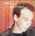 Scanner vs. Signs Ov Chaos