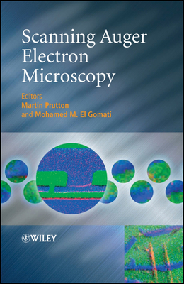 Scanning Auger Electron Microscopy - Prutton, Martin (Editor), and El Gomati, Mohamed M (Editor)