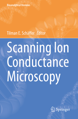 Scanning Ion Conductance Microscopy - Sch�ffer, Tilman E. (Editor)