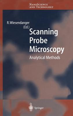 Scanning Probe Microscopy: Analytical Methods - Wiesendanger, Roland (Editor)