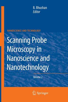 Scanning Probe Microscopy in Nanoscience and Nanotechnology 2 - Bhushan, Bharat (Editor)