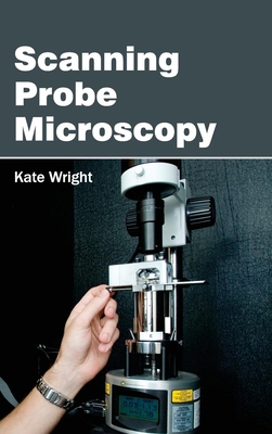 Scanning Probe Microscopy - Wright, Kate (Editor)