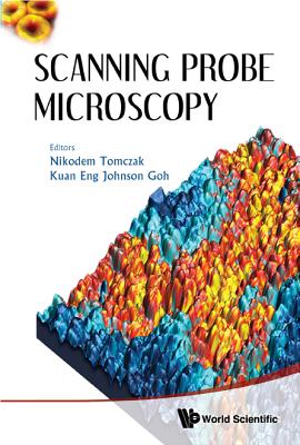 Scanning Probe Microscopy - Tomczak, Nikodem (Editor), and Goh, Kuan Eng Johnson (Editor)