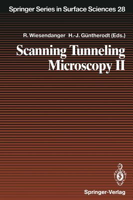 Scanning Tunneling Microscopy II: Further Applications and Related Scanning Techniques - Wiesendanger, Roland (Editor), and Baumeister, W (Contributions by), and G�ntherodt, Hans-Joachim (Contributions by)