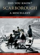 Scarborough: a Miscellany (Did You Know? )