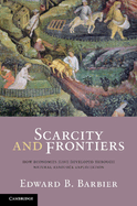 Scarcity and Frontiers: How Economies Have Developed Through Natural Resource Exploitation