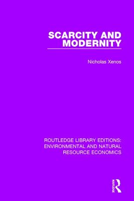 Scarcity and Modernity - Xenos, Nicholas
