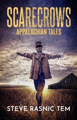 Scarecrows: Appalachian Tales - Tem, Steve Rasnic