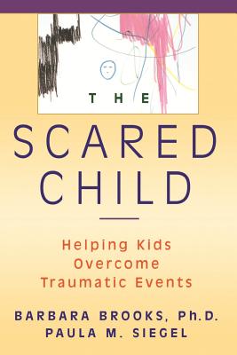 Scared Child - Brooks, Barbara, and Siegel, Paula M