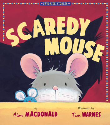 Scaredy Mouse - MacDonald, Alan