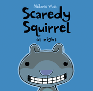 Scaredy Squirrel at Night