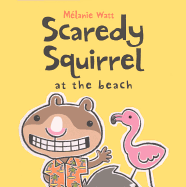 Scaredy Squirrel at the Beach