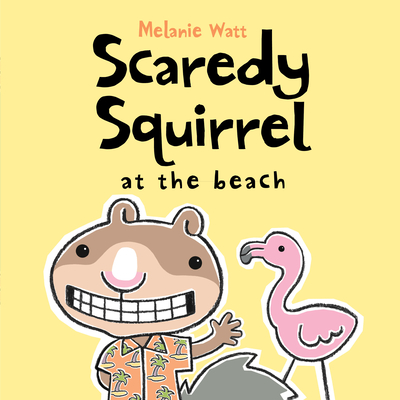 Scaredy Squirrel at the Beach - 
