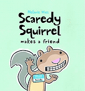 Scaredy Squirrel Makes a Friend
