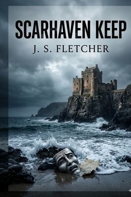 Scarhaven Keep - Fletcher, J S