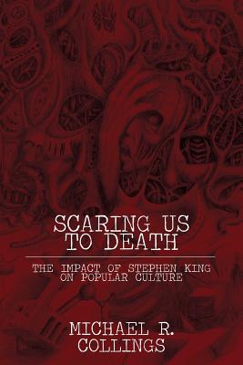 Scaring Us to Death - Collings, Michael R