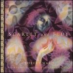 Scarlet and Blue: Music by Robert Ward