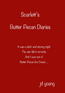 Scarlett's Butter Pecan Diaries