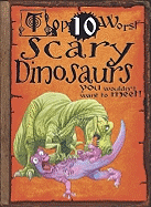 Scary Dinosaurs You Wouldn't Want to Meet