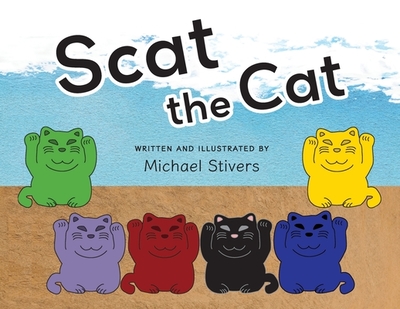 Scat the Cat - Stivers, Michael