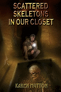 Scattered Skeletons in Our Closet