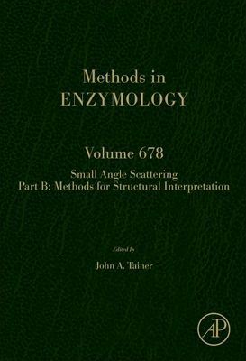 Scattering Methods in Structural Biology Part B: Volume 678 - Tainer, John