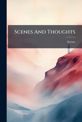 Scenes and Thoughts - Scenes (Creator)