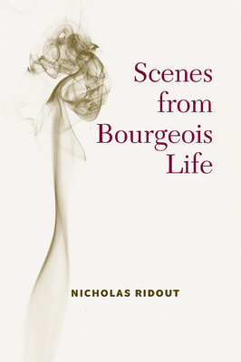 Scenes from Bourgeois Life - Ridout, Nicholas