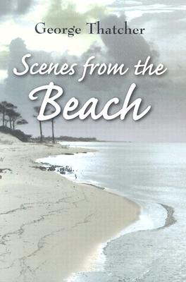 Scenes from the Beach - Thatcher, George