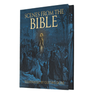 Scenes from the Bible: Illustrated by Gustave Dor?