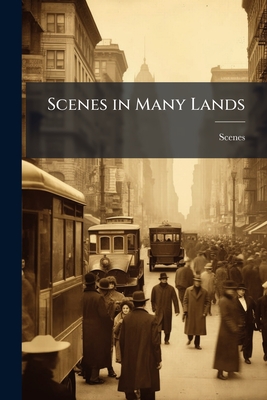 Scenes in Many Lands - Scenes