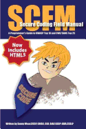 Scfm: Secure Coding Field Manual: A Programmer's Guide to Owasp Top 10 and Cwe/Sans Top 25