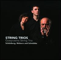 Sch�nberg, Webern, Schnittke: String Trios - Arnold Schoenberg (speech/speaker/speaking part); Goeyvaerts String Trio; Kris Matthynssens (viola); Kristien Roels (violin);...