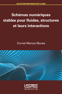 Sch?mas num?riques stables pour fluides, structures et leurs interactions