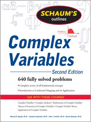 Schaum's Outline of Complex Variables, 2ed - Spiegel, Murray R, and Lipschutz, Seymour, and Schiller, John J