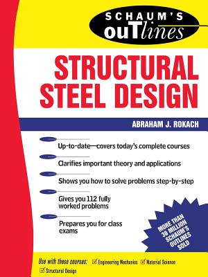 Schaum's Outline of Structural Steel Design - Rokach, Abraham