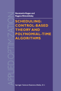 Scheduling: Control-Based Theory and Polynomial-Time Algorithms - Kogan, K., and Khmelnitsky, E.