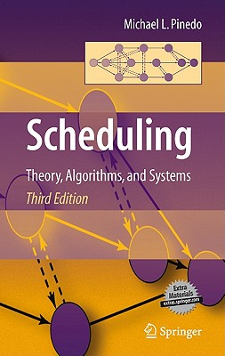 Scheduling: Theory, Algorithms, and Systems - Pinedo, Michael L