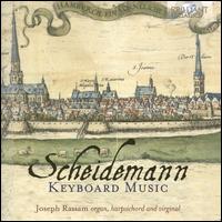 Scheidemann: Keyboard Music - Joseph Rassam (virginal); Joseph Rassam (harpsichord); Joseph Rassam (organ)