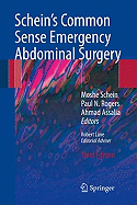 Schein's Common Sense Emergency Abdominal Surgery: An Unconventional Book for Trainees and Thinking Surgeons