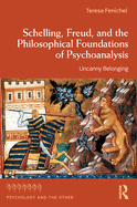 Schelling, Freud, and the Philosophical Foundations of Psychoanalysis: Uncanny Belonging