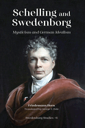 Schelling & Swedenborg: Mysticism & German Idealism