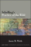 Schelling's Practice of the Wild: Time, Art, Imagination