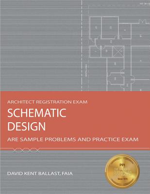 Schematic Design: Are Sample Problems and Practice Exam - Ballast, David Kent