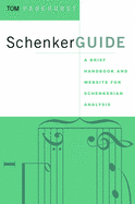 SchenkerGUIDE: A Brief Handbook and Website for Schenkerian Analysis