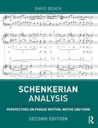 Schenkerian Analysis: Perspectives on Phrase Rhythm, Motive and Form
